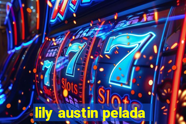 lily austin pelada